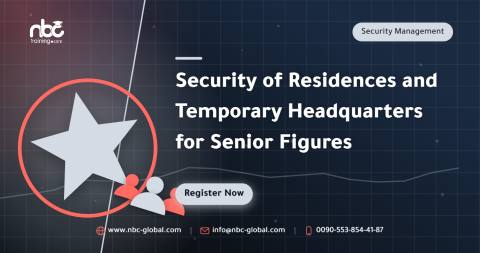 Security of Residences and Temporary Headquarters for Senior Figures