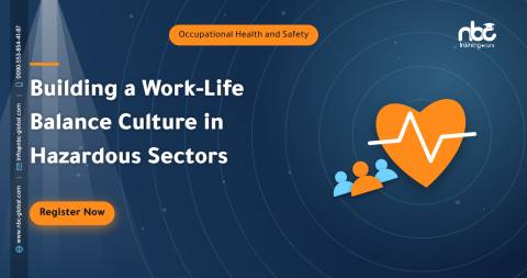 Building a Work-Life Balance Culture in Hazardous Sectors