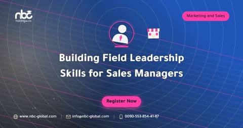 Building Field Leadership Skills for Sales Managers