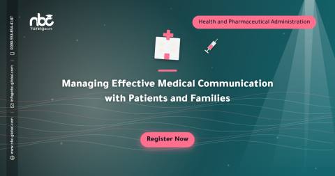 Managing Effective Medical Communication with Patients and Families