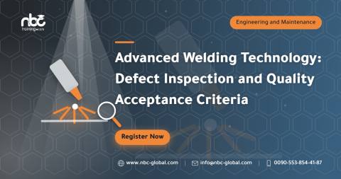 Advanced Welding Technology: Defect Inspection and Quality Acceptance Criteria