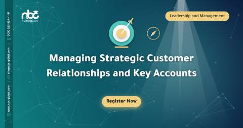 Managing Strategic Customer Relationships and Key Accounts