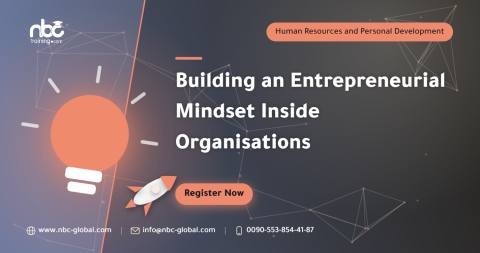 Building an Entrepreneurial Mindset Inside Organisations