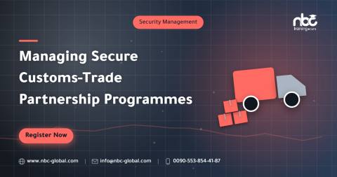 Managing Secure Customs-Trade Partnership Programmes