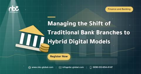 Managing the Shift of Traditional Bank Branches to Hybrid Digital Models