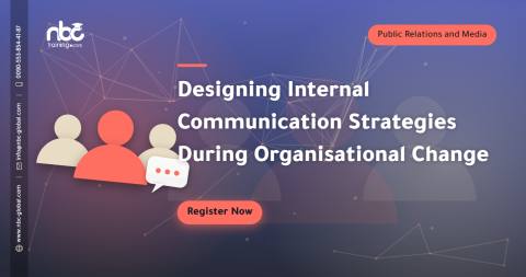 Designing Internal Communication Strategies During Organisational Change