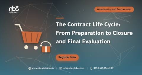 The Contract Life Cycle: From Preparation to Closure and Final Evaluation