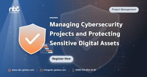 Managing Cybersecurity Projects and Protecting Sensitive Digital Assets