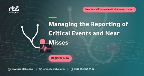 Managing the Reporting of Critical Events and Near Misses