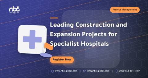 Leading Construction and Expansion Projects for Specialist Hospitals