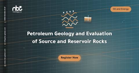 Petroleum Geology and Evaluation of Source and Reservoir Rocks