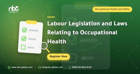 Labour Legislation and Laws Relating to Occupational Health