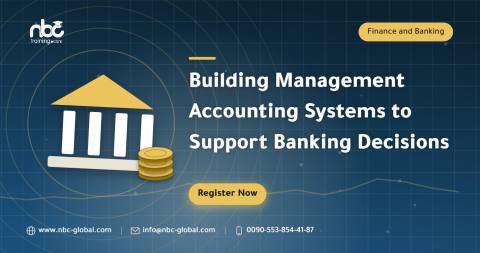Building Management Accounting Systems to Support Banking Decisions