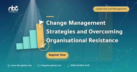 Change Management Strategies and Overcoming Organisational Resistance