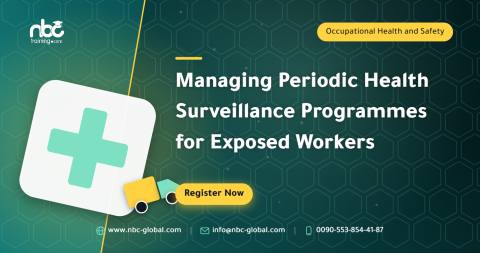 Managing Periodic Health Surveillance Programmes for Exposed Workers