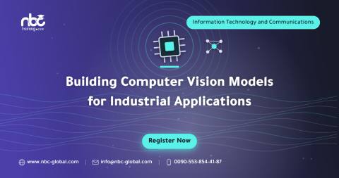 Building Computer Vision Models for Industrial Applications