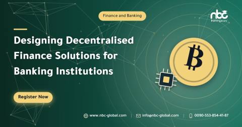 Designing Decentralised Finance Solutions for Banking Institutions