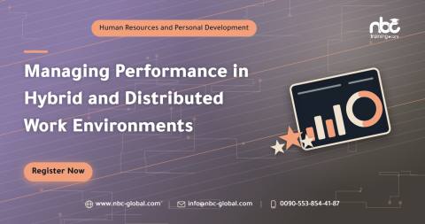 Managing Performance in Hybrid and Distributed Work Environments