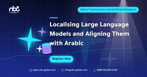 Localising Large Language Models and Aligning Them with Arabic