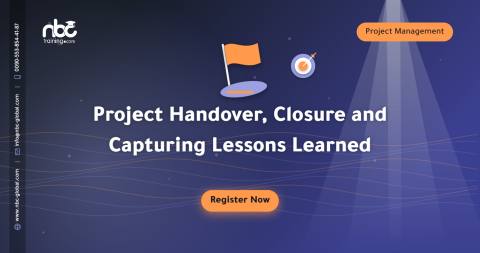 Project Handover, Closure and Capturing Lessons Learned