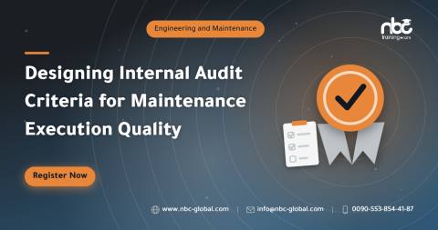 Designing Internal Audit Criteria for Maintenance Execution Quality