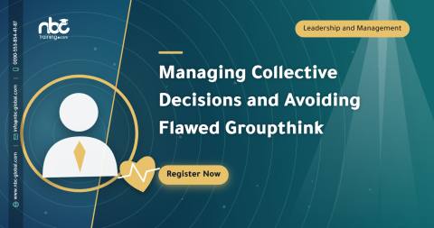 Managing Collective Decisions and Avoiding Flawed Groupthink