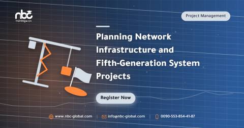 Planning Network Infrastructure and Fifth-Generation System Projects