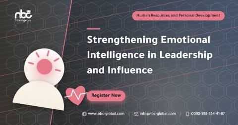 Strengthening Emotional Intelligence in Leadership and Influence