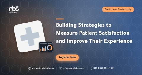 Building Strategies to Measure Patient Satisfaction and Improve Their Experience