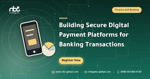Building Secure Digital Payment Platforms for Banking Transactions