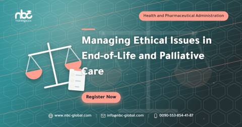 Managing Ethical Issues in End-of-Life and Palliative Care