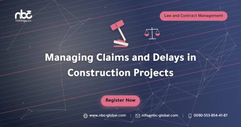 Managing Claims and Delays in Construction Projects