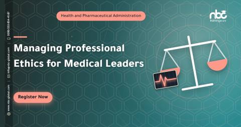Managing Professional Ethics for Medical Leaders