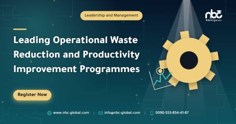 Leading Operational Waste Reduction and Productivity Improvement Programmes