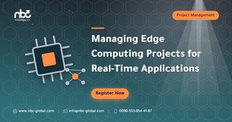 Managing Edge Computing Projects for Real-Time Applications