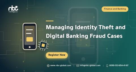 Managing Identity Theft and Digital Banking Fraud Cases