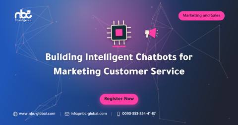 Building Intelligent Chatbots for Marketing Customer Service