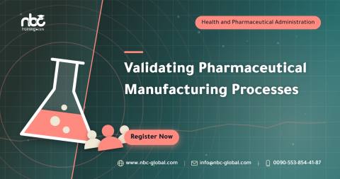 Validating Pharmaceutical Manufacturing Processes