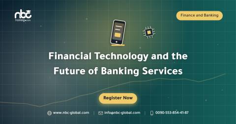 Financial Technology and the Future of Banking Services