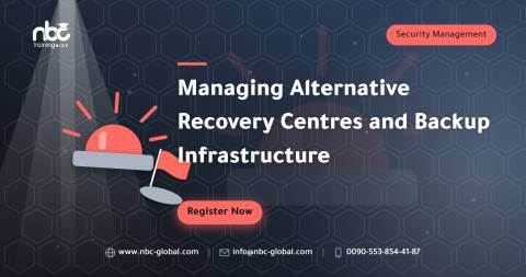 Managing Alternative Recovery Centres and Backup Infrastructure