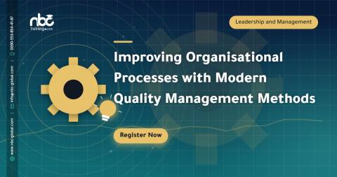 Improving Organisational Processes with Modern Quality Management Methods