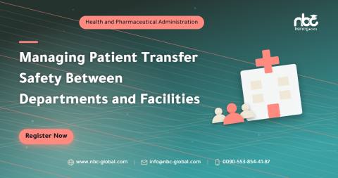 Managing Patient Transfer Safety Between Departments and Facilities