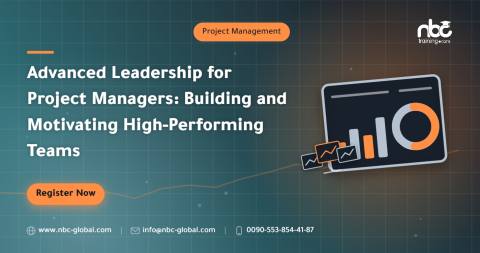 Advanced Leadership for Project Managers: Building and Motivating High-Performing Teams
