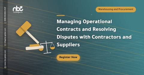 Managing Operational Contracts and Resolving Disputes with Contractors and Suppliers