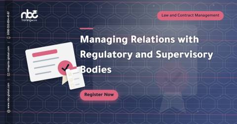 Managing Relations with Regulatory and Supervisory Bodies