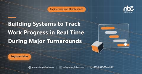 Building Systems to Track Work Progress in Real Time During Major Turnarounds