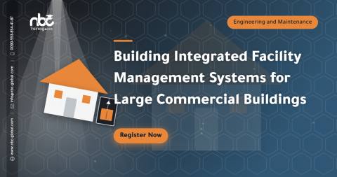 Building Integrated Facility Management Systems for Large Commercial Buildings