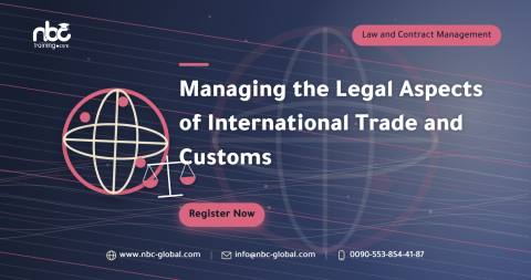 Managing the Legal Aspects of International Trade and Customs