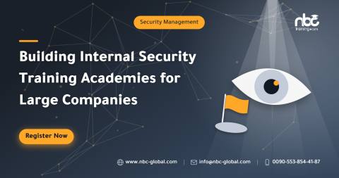 Building Internal Security Training Academies for Large Companies