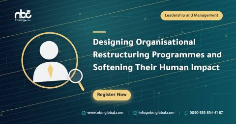 Designing Organisational Restructuring Programmes and Softening Their Human Impact